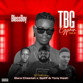 TBG Cypher vol2 (feat. Gara Cheetah,Spliff & Tony Kesh)
