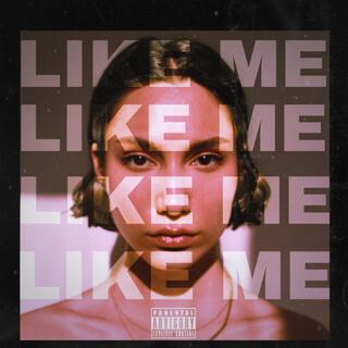 LIKE ME lyrics | Boomplay Music