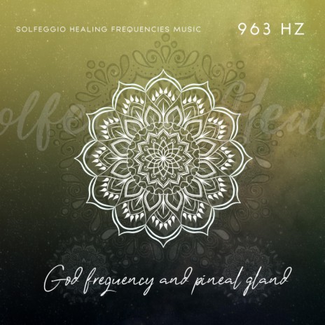 963 Hz God Frequency Activation Opening Heal Brow Chakra & Pineal Gland, Pt. 2 | Boomplay Music
