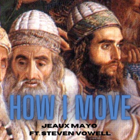 How I Move ft. Steven Vowell