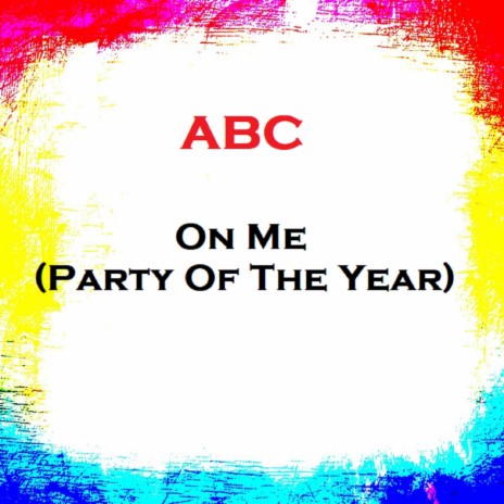 On Me (Party Of The Year) | Boomplay Music