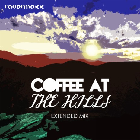 Coffee at the Hills (Extended Mix)