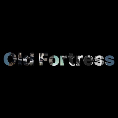 Old Fortress | Boomplay Music