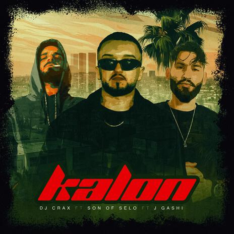 KALON ft. SuperCrax & J Gashi | Boomplay Music