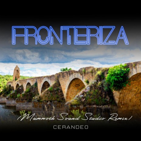 Fronteriza (Mammoth Sound Studio Remix) | Boomplay Music