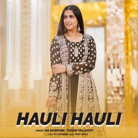 Hauli Hauli ft. Yugam Prajapati | Boomplay Music