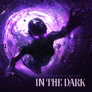 In The Dark ft. Bullet lyrics | Boomplay Music