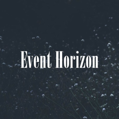 Event Horizon | Boomplay Music