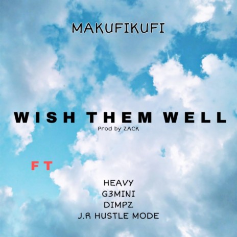 Wish them well ft. Heavy Splash, G3MINI, DIMPZ & J.R HUSTLE MODE