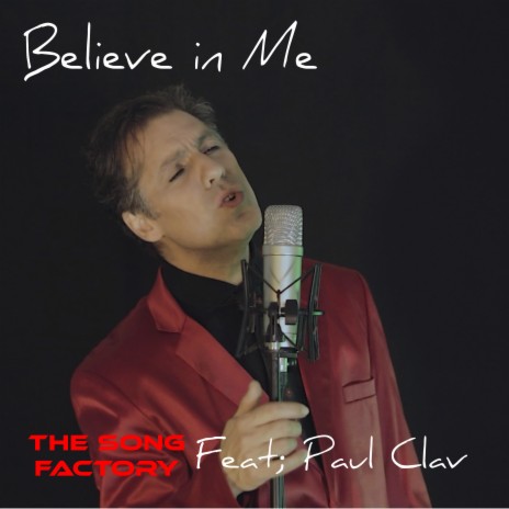 Believe in Me ft. Paul Clav | Boomplay Music