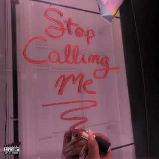 Stop Calling Me