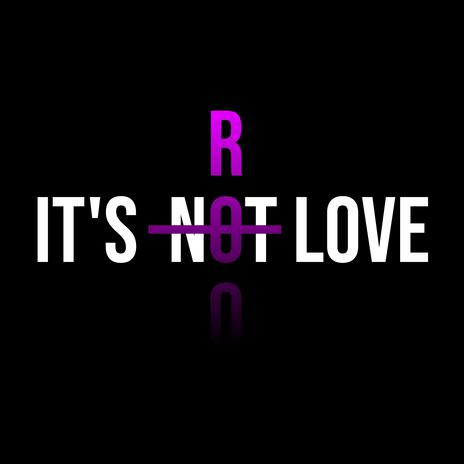 It's not love - slowed down | Boomplay Music