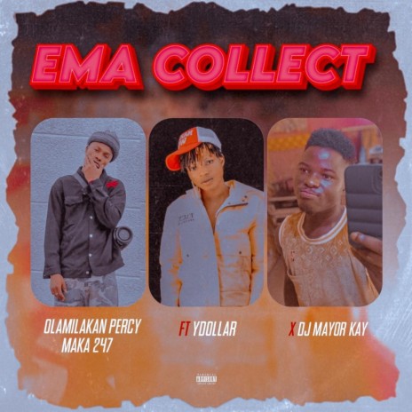 Ema Collect ft. Y Dollars & Olamilekan Percy Maka247 | Boomplay Music