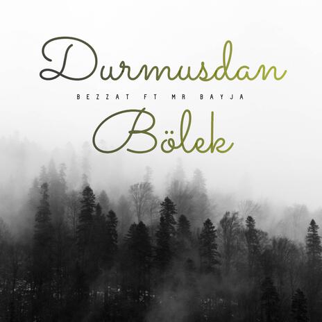 Durmuşdan Bölek ft. Mr Bayja | Boomplay Music