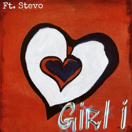 Girl I ft. Stevo | Boomplay Music