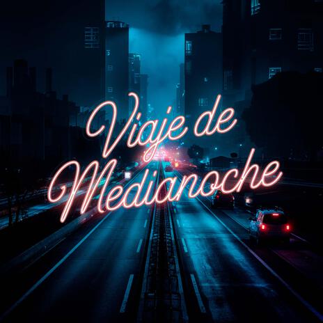 Viaje a Medianoche | Boomplay Music