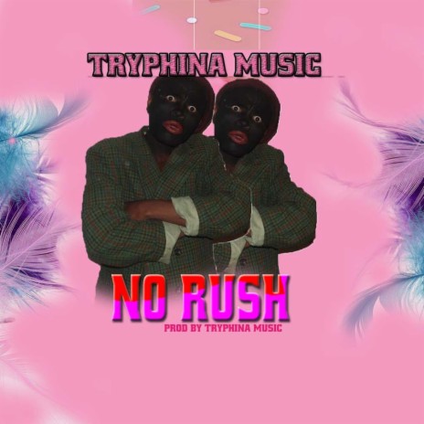 No rush