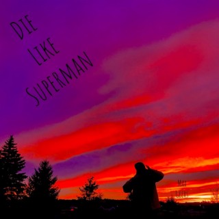 Die Like Superman