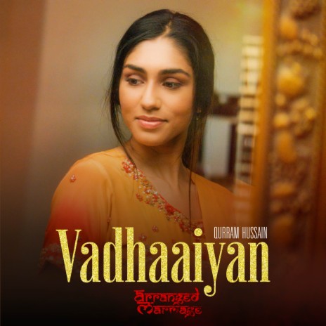 Vadhaaiyan (From Arranged Marriage) ft. Qurram Hussain | Boomplay Music