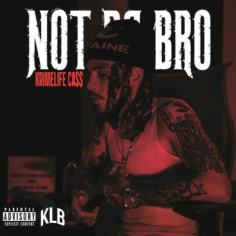 Not Da Bro | Boomplay Music