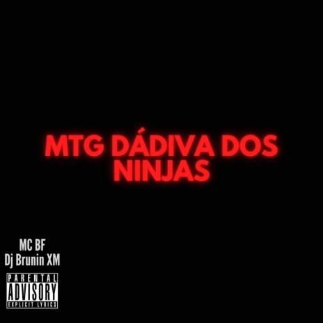 Mtg Dádiva Dos Ninjas | Boomplay Music