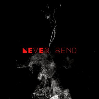 Never Bend