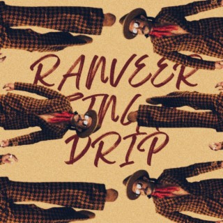 RANVEER SINGH Drip lyrics | Boomplay Music