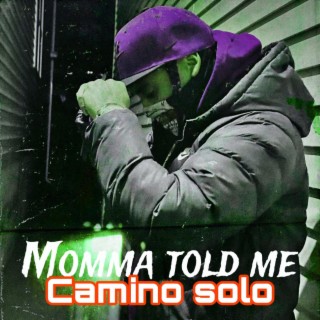 CAMINO SOLO MOMMA TOLD ME