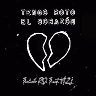 Tengo Roto El Corazón ft. MZL lyrics | Boomplay Music