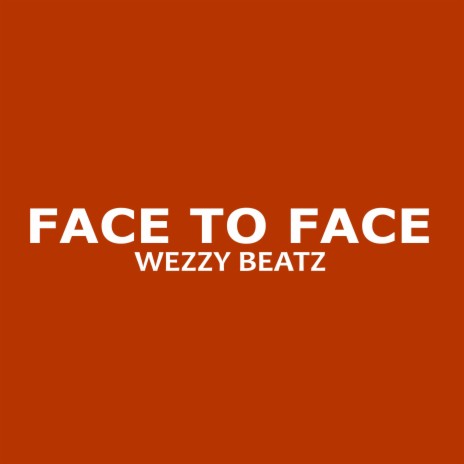 Face to Face | Boomplay Music