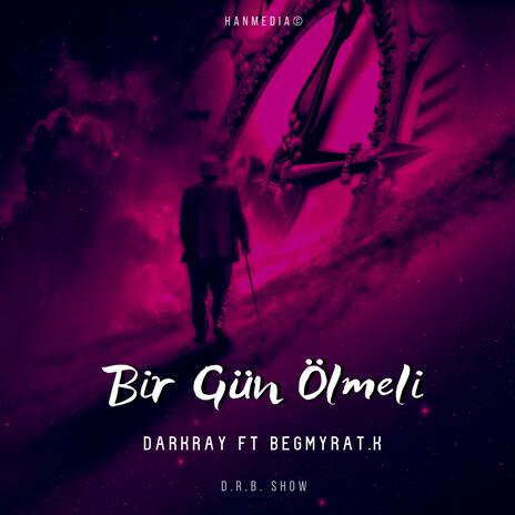 Bir gün ölmeli ft. Begmyrat.K | Boomplay Music