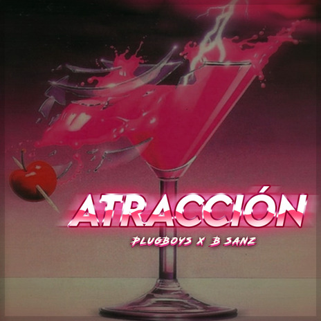 Atracción ft. B Sanz | Boomplay Music