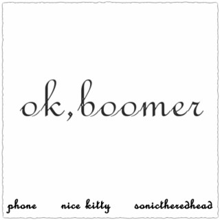 Ok Boomer (Phone)