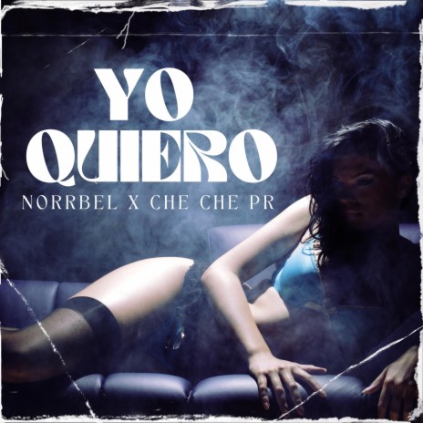 Yo Quiero ft. EL Che Che PR | Boomplay Music