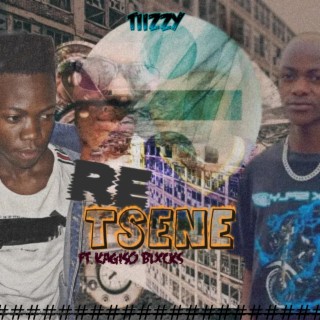 RE TSENE (feat. Kagiso Blxcks)