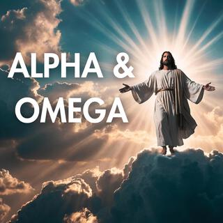 The Alpha and Omega lyrics | Boomplay Music