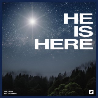 He Is Here (Live) lyrics | Boomplay Music