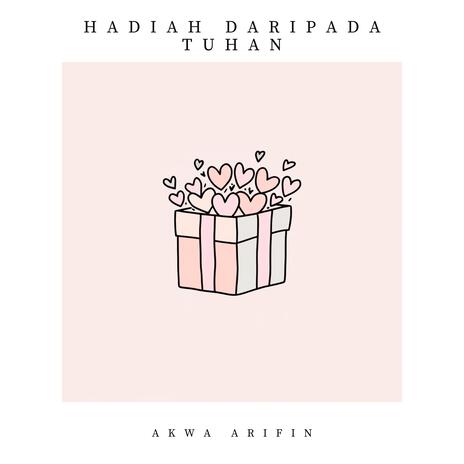 Hadiah Daripada Tuhan | Boomplay Music