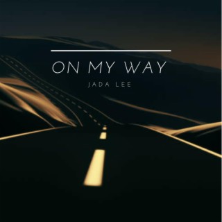 On My Way lyrics | Boomplay Music