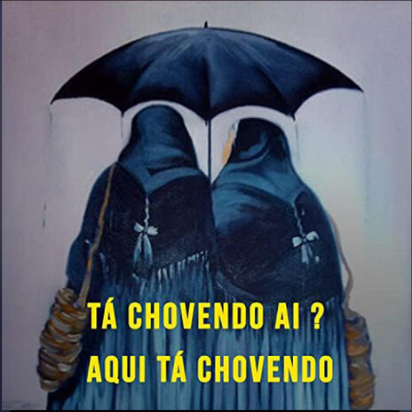 Tá Chovendo Ai ? Aqui Tá Chovendo | Boomplay Music