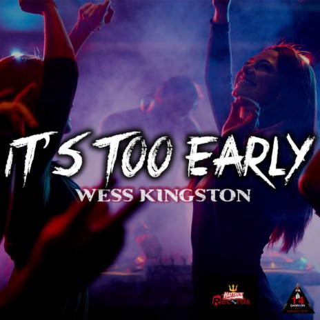 Its Too Early (Extended Version) | Boomplay Music