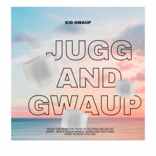 Jugg and gwaup