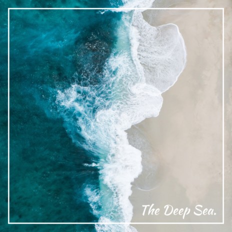 The Deep Sea | Boomplay Music