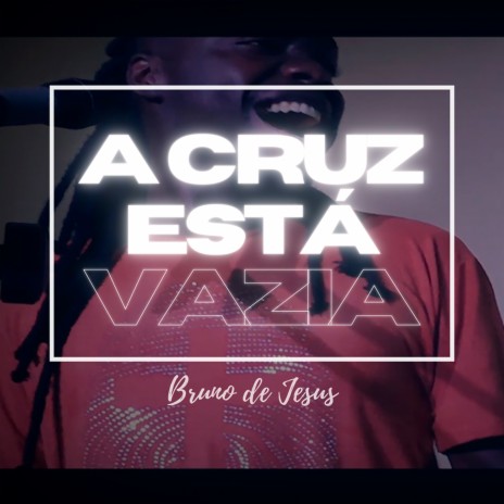 A Cruz Está Vazia | Boomplay Music