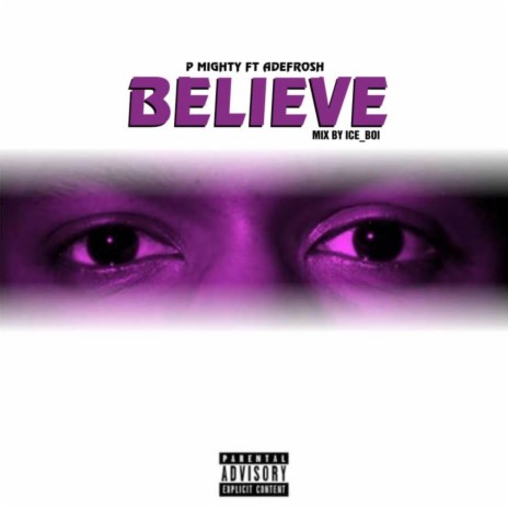 Believe ft. Ade Frosh | Boomplay Music