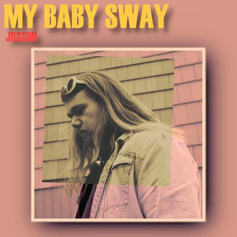 My Baby Sway | Boomplay Music