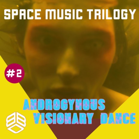 ANDROGYNOUS VISIONARY DANCE (Space music trilogy #2 Trance tribal music from the ancestral future)
