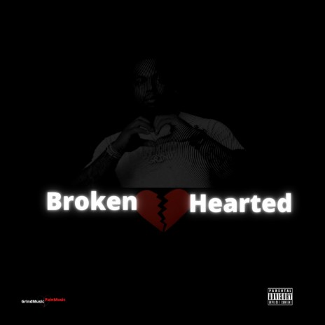 Broken Hearted | Boomplay Music