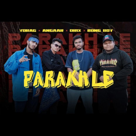 Parakh Le ft. YoRaG, Bong Boy & Angaar