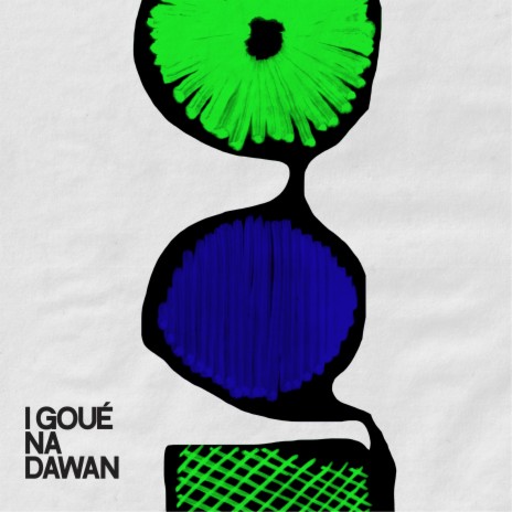 I goué na dawan | Boomplay Music